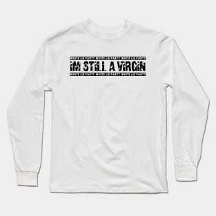 White lie party. I'm still a virgin! Design! Long Sleeve T-Shirt